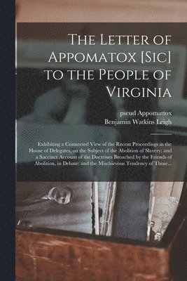 The Letter of Appomatox [sic] to the People of Virginia 1