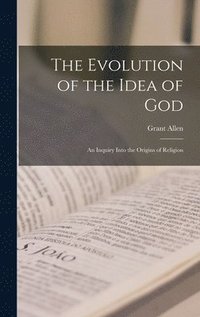 bokomslag The Evolution of the Idea of God