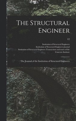 The Structural Engineer; the Journal of the Institution of Structural Engineers; 12 1