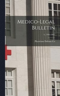 bokomslag Medico-legal Bulletin; 4, (1905-1907)