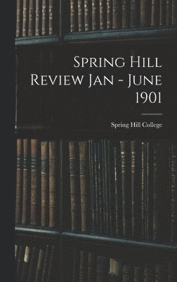 bokomslag Spring Hill Review Jan - June 1901