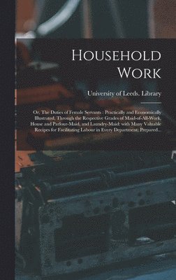 bokomslag Household Work; or, The Duties of Female Servants