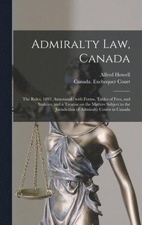 bokomslag Admiralty Law, Canada [microform]