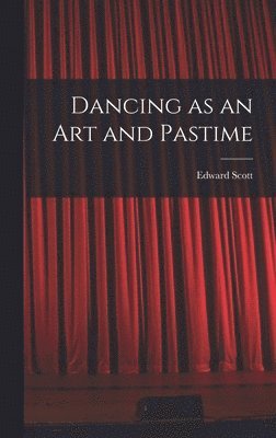 Dancing as an Art and Pastime 1