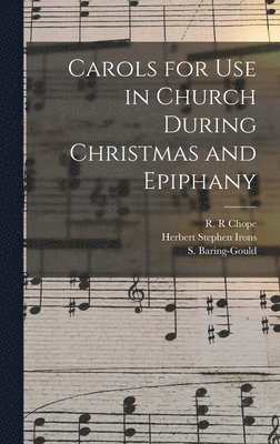 bokomslag Carols for Use in Church During Christmas and Epiphany