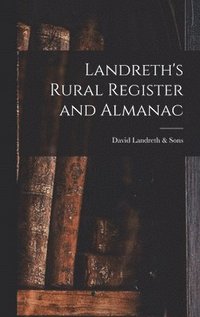 bokomslag Landreth's Rural Register and Almanac