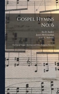 bokomslag Gospel Hymns No. 6 [microform]