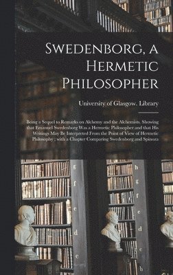 Swedenborg, a Hermetic Philosopher 1