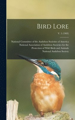 Bird Lore; v. 5 (1903), Inbunden