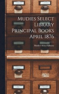bokomslag Mudies Select Library Principal Books April 1876