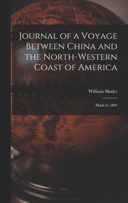 Journal of a Voyage Between China and the North-Western Coast of America [microform]
