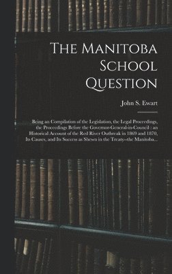 Manitoba School Question [microform], Inbunden