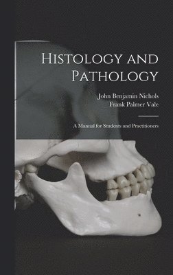 Histology and Pathology; a Manual for Students and Practitioners 1