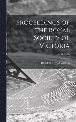 Proceedings of the Royal Society of Victoria; v.33 (1921) 1