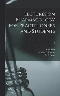 bokomslag Lectures on Pharmacology for Practitioners and Students; 1
