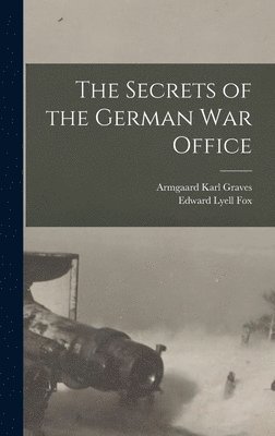 bokomslag The Secrets of the German War Office [microform]