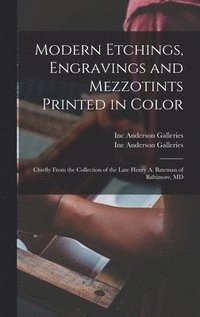 bokomslag Modern Etchings, Engravings and Mezzotints Printed in Color