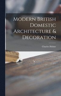 bokomslag Modern British Domestic Architecture & Decoration
