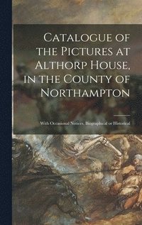bokomslag Catalogue of the Pictures at Althorp House, in the County of Northampton