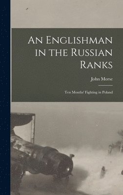 John Morse - Englishman in the Russian Ranks [microform], Inbunden