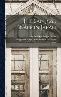bokomslag The San Jose Scale in Japan