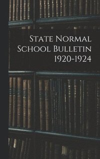 bokomslag State Normal School Bulletin 1920-1924