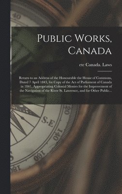 Etc Canada Laws - Public Works, Canada [microform], Inbunden