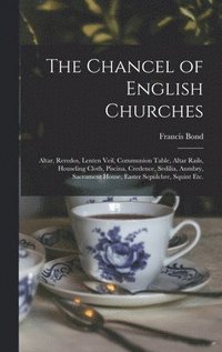 bokomslag Chancel of English Churches [microform]