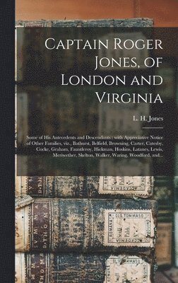 Captain Roger Jones, of London and Virginia 1