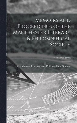 Memoirs and Proceedings of the Manchester Literary & Philosophical Society; v.49 (1904-1905) 1