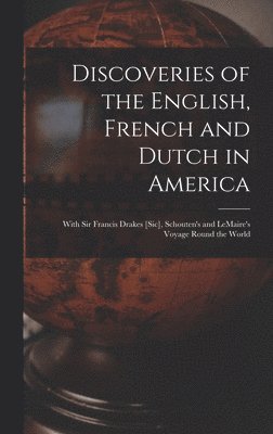 Discoveries of the English, French and Dutch in America [microform] 1