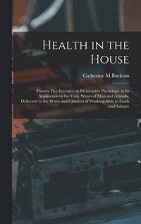 bokomslag Health in the House [microform]