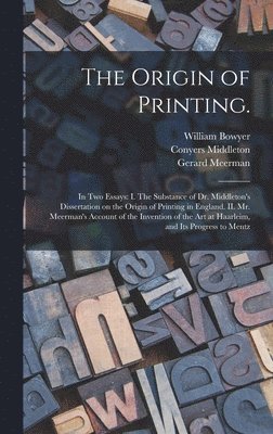 The Origin of Printing. 1
