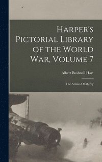 bokomslag Harper's Pictorial Library of the World War, Volume 7