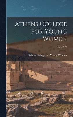 bokomslag Athens College For Young Women; 1921-1922