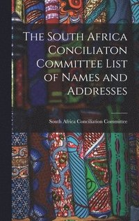 bokomslag South Africa Conciliaton Committee List of Names and Addresses