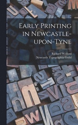 bokomslag Early Printing in Newcastle-upon-Tyne