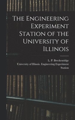 bokomslag Engineering Experiment Station of the University of Illinois