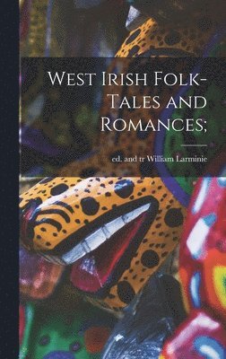 West Irish Folk-tales and Romances; 1