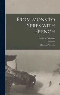 bokomslag From Mons to Ypres With French [microform]