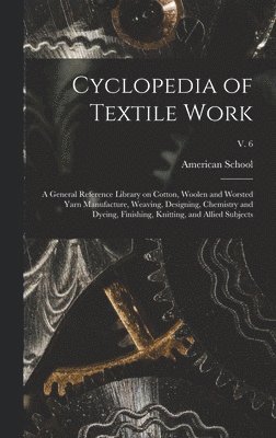 bokomslag Cyclopedia Of Textile Work