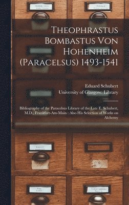 bokomslag Theophrastus Bombastus Von Hohenheim (Paracelsus) 1493-1541