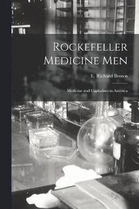 bokomslag Rockefeller Medicine Men