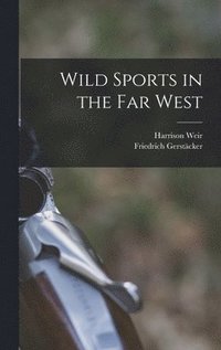 bokomslag Wild Sports in the far West