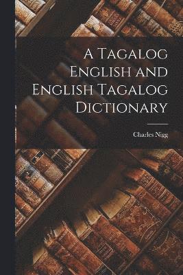 bokomslag Tagalog English and English Tagalog Dictionary
