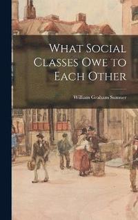 bokomslag What Social Classes Owe to Each Other