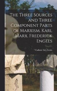 bokomslag The Three Sources and Three Component Parts of Marxism. Karl Marx. Frederick Engels