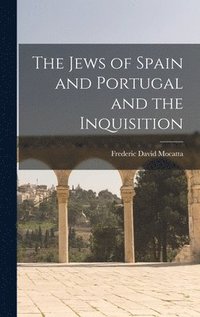 bokomslag The Jews of Spain and Portugal and the Inquisition