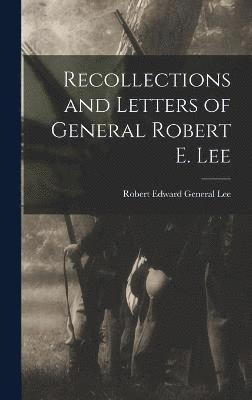 bokomslag Recollections and Letters of General Robert E. Lee