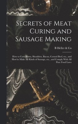 Secrets of Meat Curing and Sausage Making 1